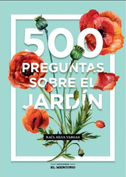 500 preguntas sobre el jardín / Raúl Silva Vargas